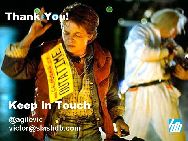 Thank You! Keep in Touch @agilevic victor@slashdb. com 15 