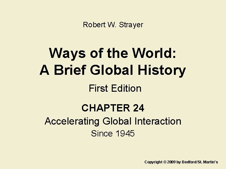 Robert W. Strayer Ways of the World: A Brief Global History First Edition CHAPTER