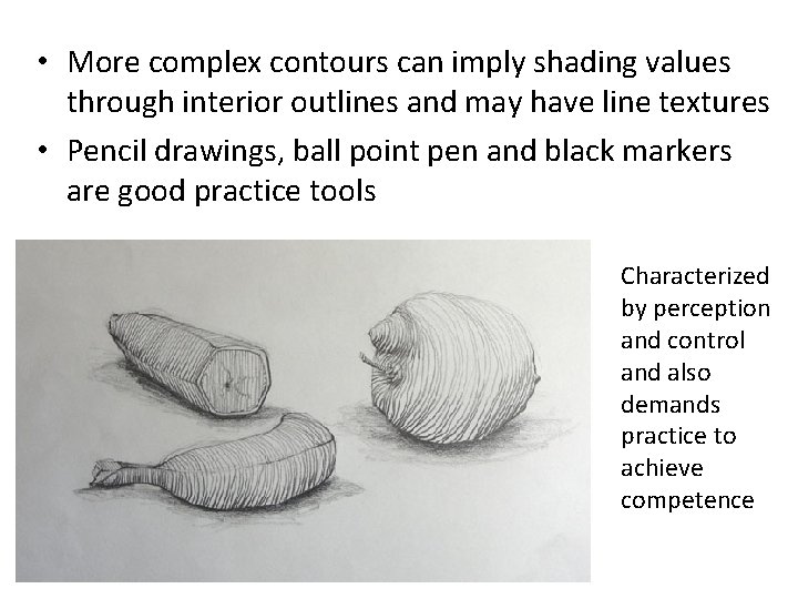  • More complex contours can imply shading values through interior outlines and may