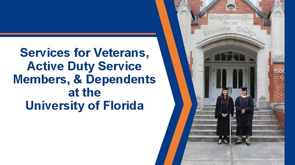 Services for Veterans, Active Duty Service Members, & Dependents at the University of Florida