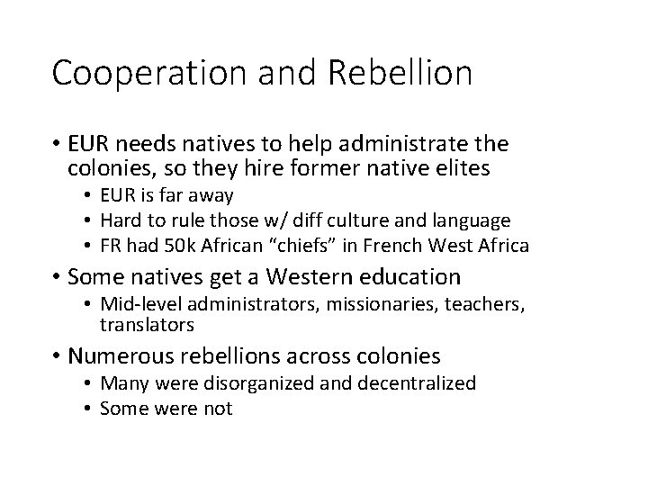 Cooperation and Rebellion • EUR needs natives to help administrate the colonies, so they