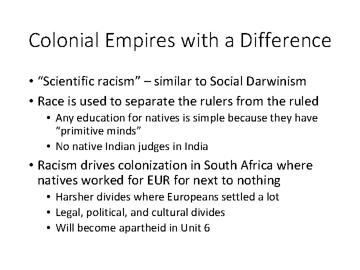 Colonial Empires with a Difference • “Scientific racism” – similar to Social Darwinism •