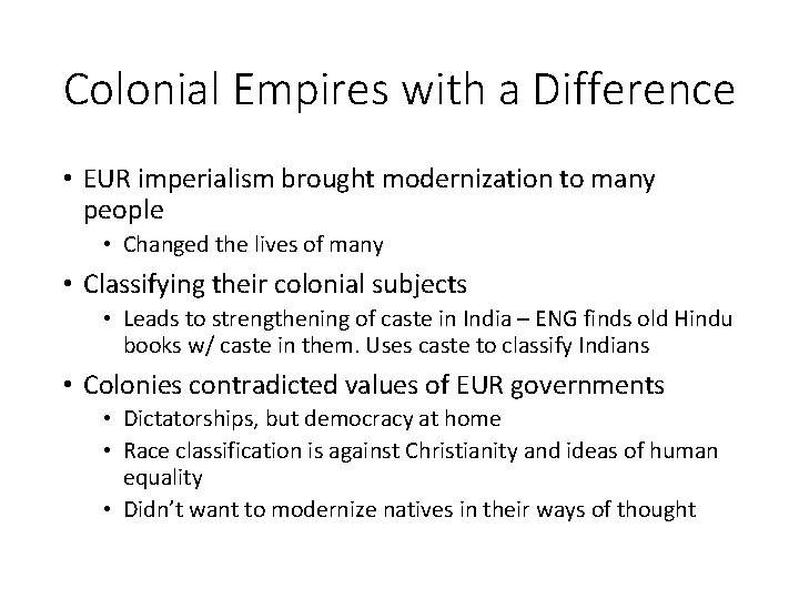 Colonial Empires with a Difference • EUR imperialism brought modernization to many people •