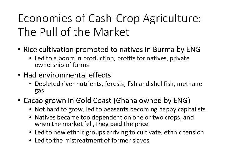 Economies of Cash-Crop Agriculture: The Pull of the Market • Rice cultivation promoted to