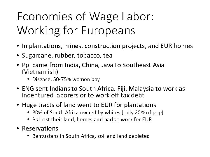 Economies of Wage Labor: Working for Europeans • In plantations, mines, construction projects, and
