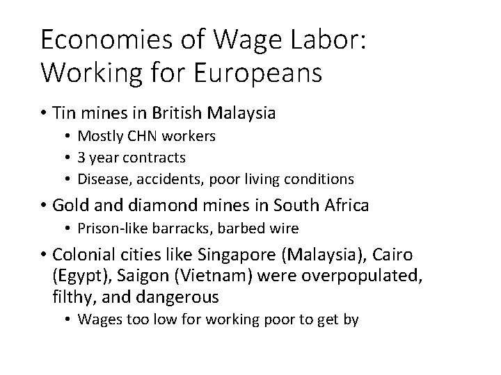 Economies of Wage Labor: Working for Europeans • Tin mines in British Malaysia •