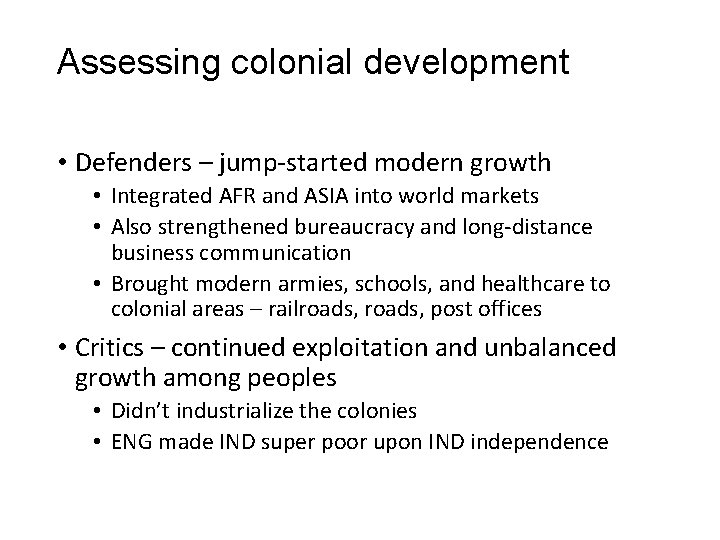 Assessing colonial development • Defenders – jump-started modern growth • Integrated AFR and ASIA