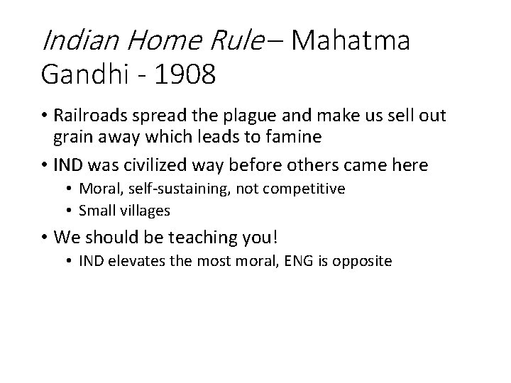 Indian Home Rule – Mahatma Gandhi - 1908 • Railroads spread the plague and