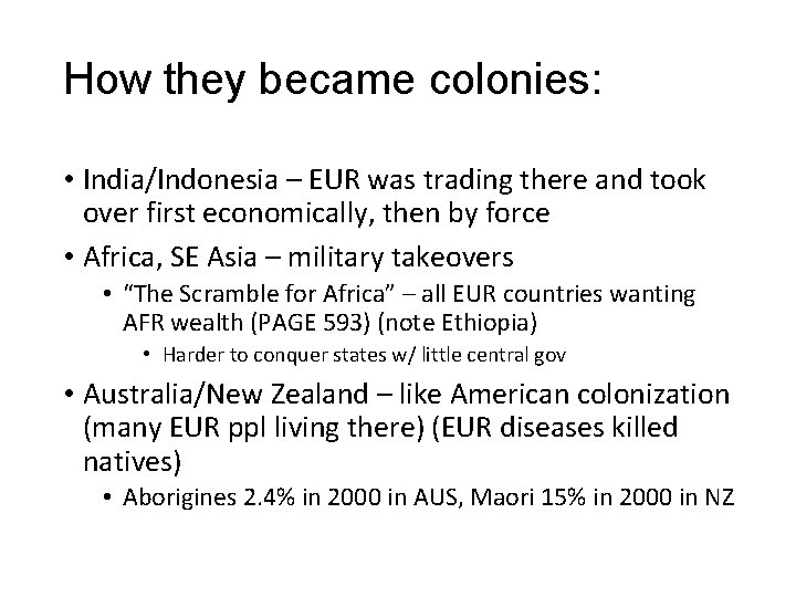 How they became colonies: • India/Indonesia – EUR was trading there and took over