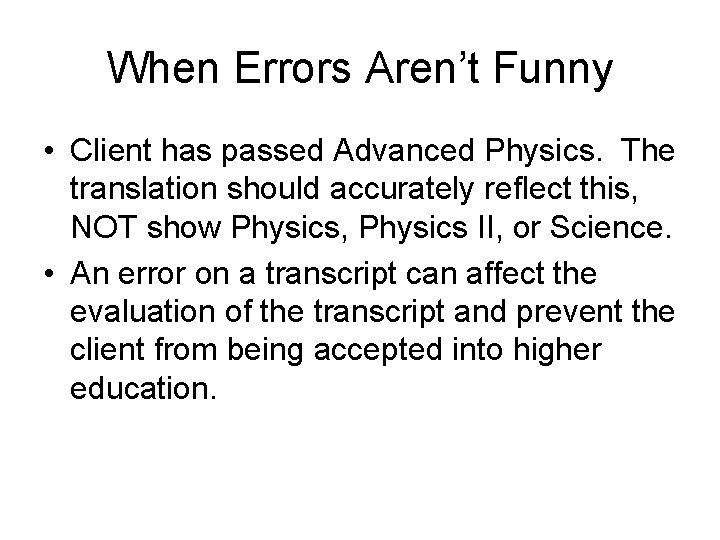 When Errors Aren’t Funny • Client has passed Advanced Physics. The translation should accurately When Errors Aren’t Funny • Client has passed Advanced Physics. The translation should accurately