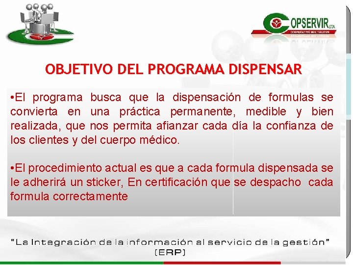 OBJETIVO DEL PROGRAMA DISPENSAR • El programa busca que la dispensación de formulas se OBJETIVO DEL PROGRAMA DISPENSAR • El programa busca que la dispensación de formulas se