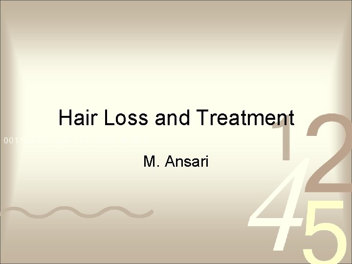 Hair Loss and Treatment M. Ansari Hair Loss and Treatment M. Ansari