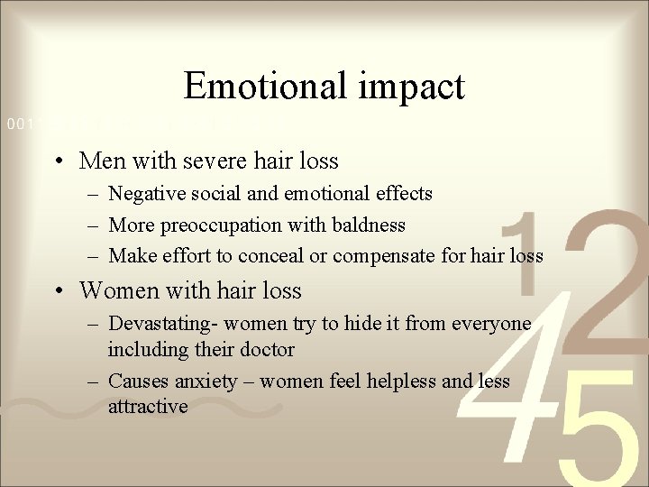 Emotional impact • Men with severe hair loss – Negative social and emotional effects Emotional impact • Men with severe hair loss – Negative social and emotional effects