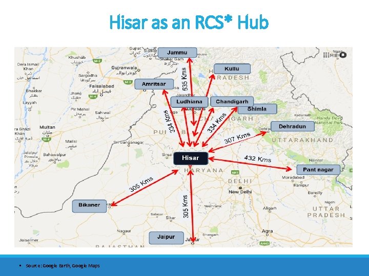 Hisar as an RCS* Hub § Source: Google Earth, Google Maps 