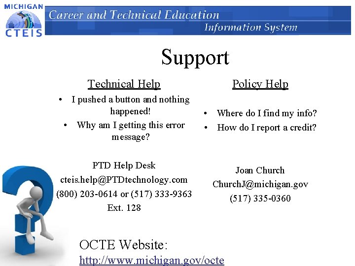 Support Technical Help Policy Help • I pushed a button and nothing happened! •