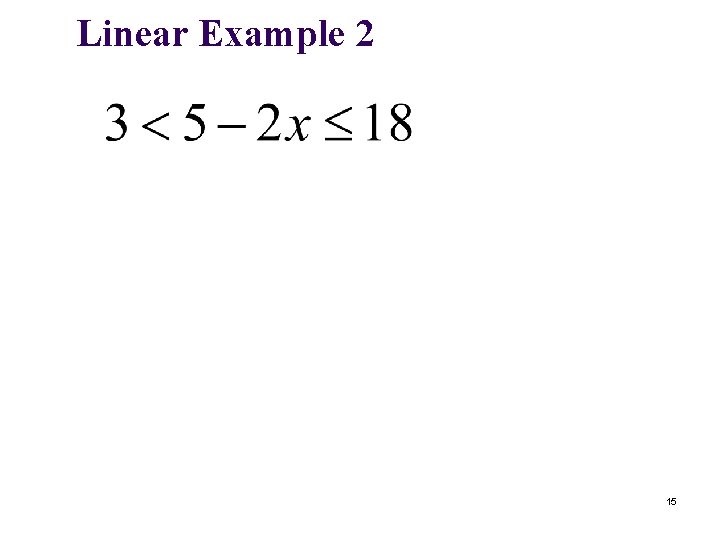 Linear Example 2 15 