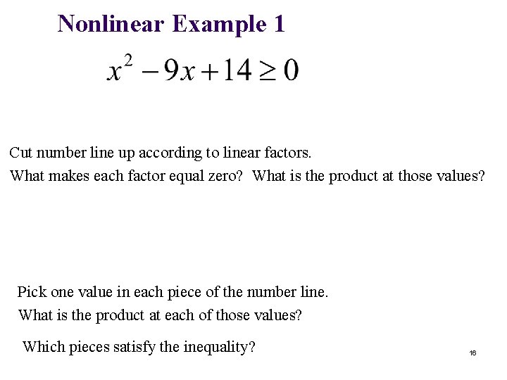 Nonlinear Example 1 Cut number line up according to linear factors. What makes each