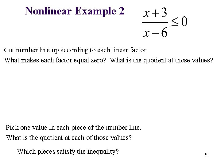 Nonlinear Example 2 Cut number line up according to each linear factor. What makes