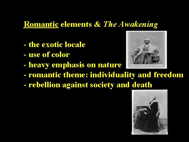 Romantic elements & The Awakening - the exotic locale - use of color -