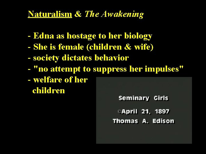 Naturalism & The Awakening - Edna as hostage to her biology - She is