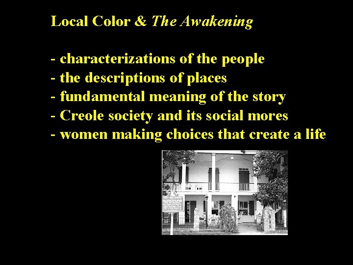 Local Color & The Awakening - characterizations of the people - the descriptions of