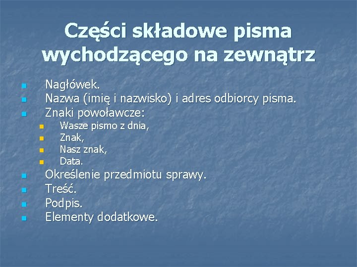 Części składowe pisma wychodzącego na zewnątrz Nagłówek. Nazwa (imię i nazwisko) i adres odbiorcy
