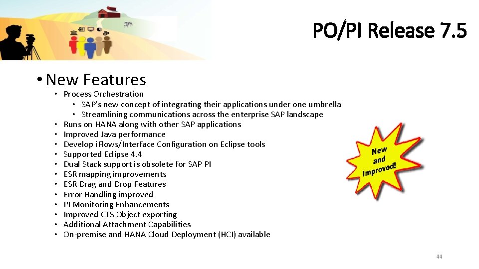 PO/PI Release 7. 5 • New Features • Process Orchestration • SAP’s new concept