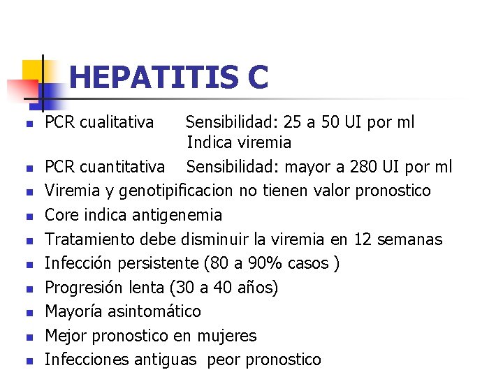 HEPATITIS C n n n n n PCR cualitativa Sensibilidad: 25 a 50 UI