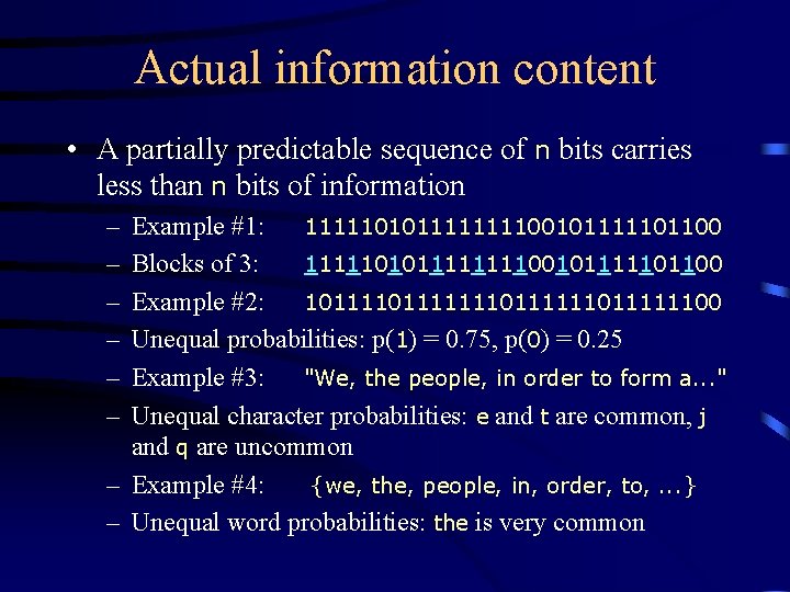 Actual information content • A partially predictable sequence of n bits carries less than