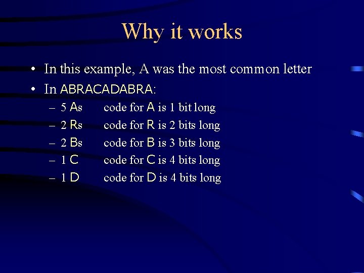 Why it works • In this example, A was the most common letter •