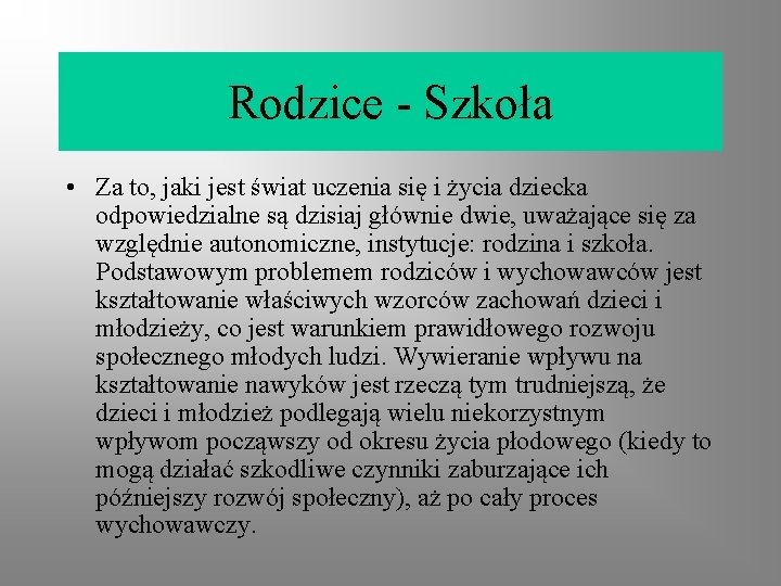 Rodzice - Szkoła • Za to, jaki jest świat uczenia się i życia dziecka