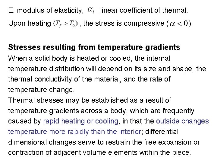E: modulus of elasticity, Upon heating : linear coefficient of thermal. , the stress