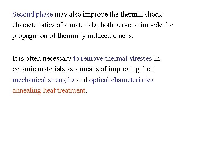 Second phase may also improve thermal shock characteristics of a materials; both serve to