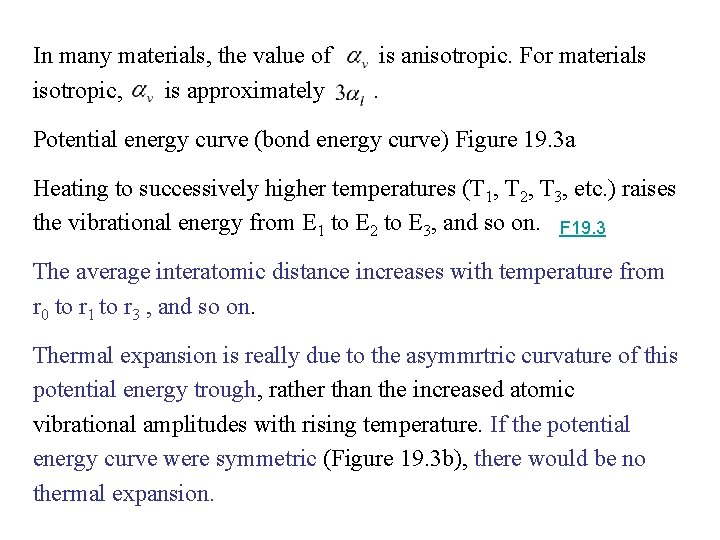 In many materials, the value of isotropic, is approximately is anisotropic. For materials. Potential