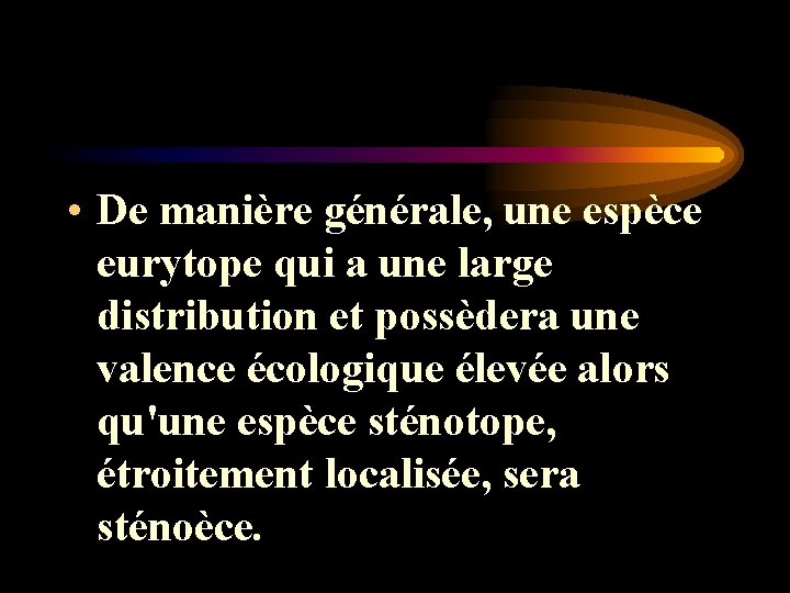 • De manière générale, une espèce eurytope qui a une large distribution et • De manière générale, une espèce eurytope qui a une large distribution et