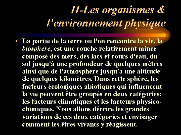 II-Les organismes & l’environnement physique • La partie de la terre ou l'on II-Les organismes & l’environnement physique • La partie de la terre ou l'on