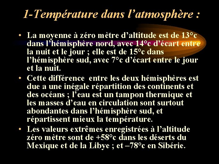 1 -Température dans l’atmosphère : • La moyenne à zéro mètre d’altitude est de 1 -Température dans l’atmosphère : • La moyenne à zéro mètre d’altitude est de