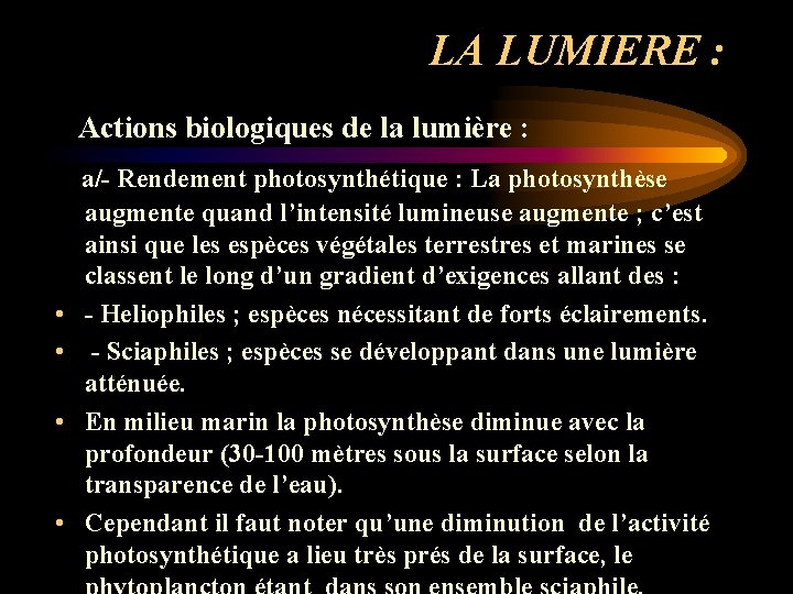 LA LUMIERE : Actions biologiques de la lumière : a/- Rendement photosynthétique : La LA LUMIERE : Actions biologiques de la lumière : a/- Rendement photosynthétique : La