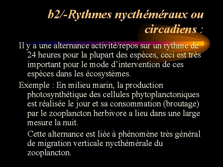 b 2/-Rythmes nycthéméraux ou circadiens : Il y a une alternance activité/repos sur un b 2/-Rythmes nycthéméraux ou circadiens : Il y a une alternance activité/repos sur un