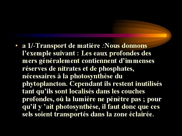 • a 1/-Transport de matière : Nous donnons l’exemple suivant : Les eaux • a 1/-Transport de matière : Nous donnons l’exemple suivant : Les eaux
