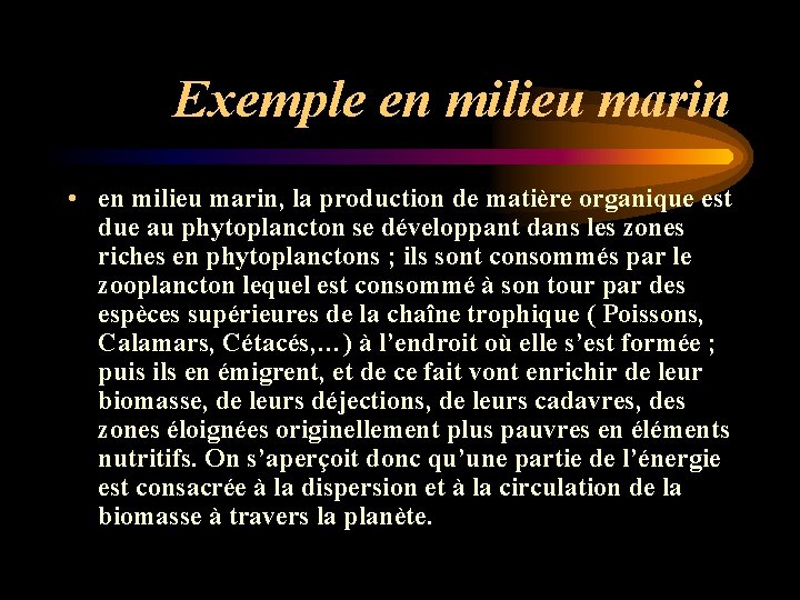 Exemple en milieu marin • en milieu marin, la production de matière organique est Exemple en milieu marin • en milieu marin, la production de matière organique est