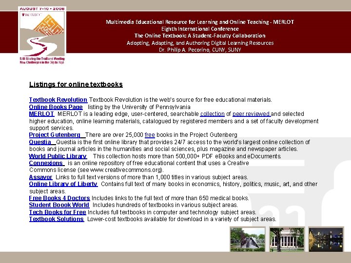 Multimedia Educational Resource for Learning and Online Teaching - MERLOT Eighth International Conference The Multimedia Educational Resource for Learning and Online Teaching - MERLOT Eighth International Conference The
