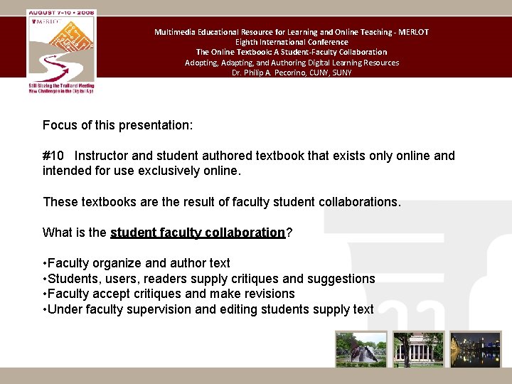 Multimedia Educational Resource for Learning and Online Teaching - MERLOT Eighth International Conference The Multimedia Educational Resource for Learning and Online Teaching - MERLOT Eighth International Conference The