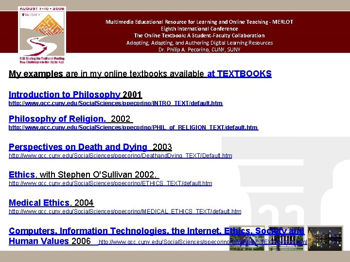 Multimedia Educational Resource for Learning and Online Teaching - MERLOT Eighth International Conference The Multimedia Educational Resource for Learning and Online Teaching - MERLOT Eighth International Conference The