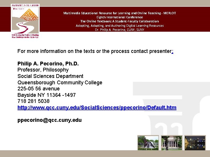 Multimedia Educational Resource for Learning and Online Teaching - MERLOT Eighth International Conference The Multimedia Educational Resource for Learning and Online Teaching - MERLOT Eighth International Conference The