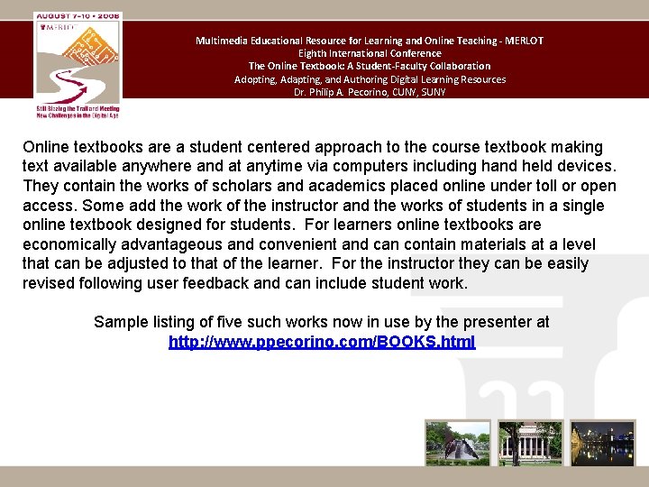 Multimedia Educational Resource for Learning and Online Teaching - MERLOT Eighth International Conference The Multimedia Educational Resource for Learning and Online Teaching - MERLOT Eighth International Conference The