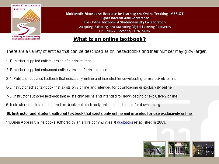 Multimedia Educational Resource for Learning and Online Teaching - MERLOT Eighth International Conference The Multimedia Educational Resource for Learning and Online Teaching - MERLOT Eighth International Conference The