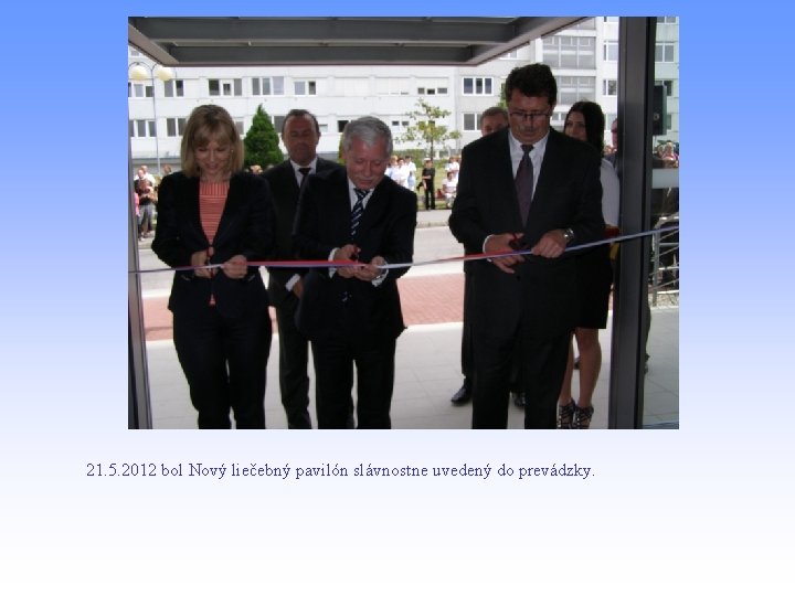 21. 5. 2012 bol Nový liečebný pavilón slávnostne uvedený do prevádzky. 
