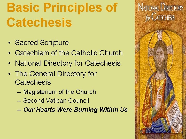 Basic Principles of Catechesis • • Sacred Scripture Catechism of the Catholic Church National