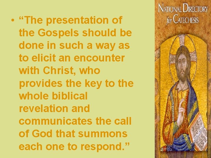  • “The presentation of the Gospels should be done in such a way